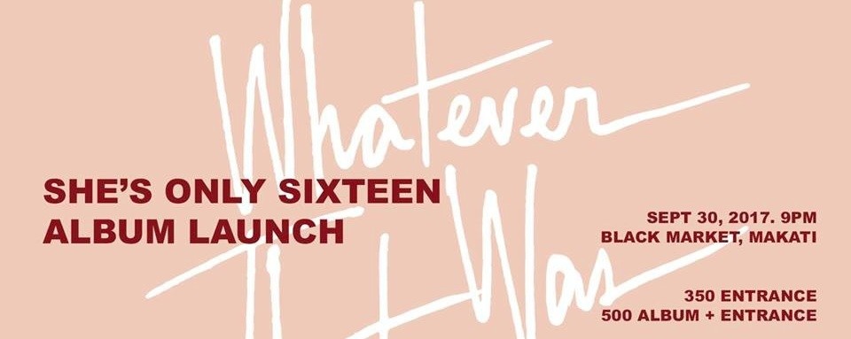 She's Only Sixteen: Whatever That Was Album Launch